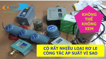 Rơ le (công tắc) áp suất dùng để làm gì,có bao nhiêu loại Rơ le áp suất?