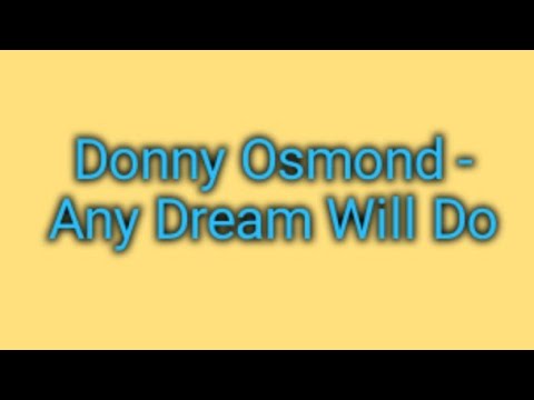 Donny Osmond - Any Dream Will Do (Lyrics)