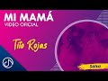 Mi MAMÁ 👵 - Tito Rojas [Video Oficial]