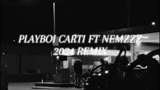 PLAYBOI CARTI FT NEMZZZ “2024” REMIX PROD.YUKO