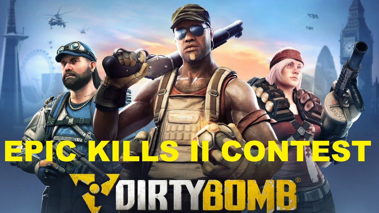 Dirty Bomb Kill Montage (Contest Entry)