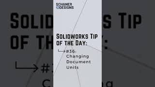 Changing Document Units in Solidworks - Tip of the Day #36