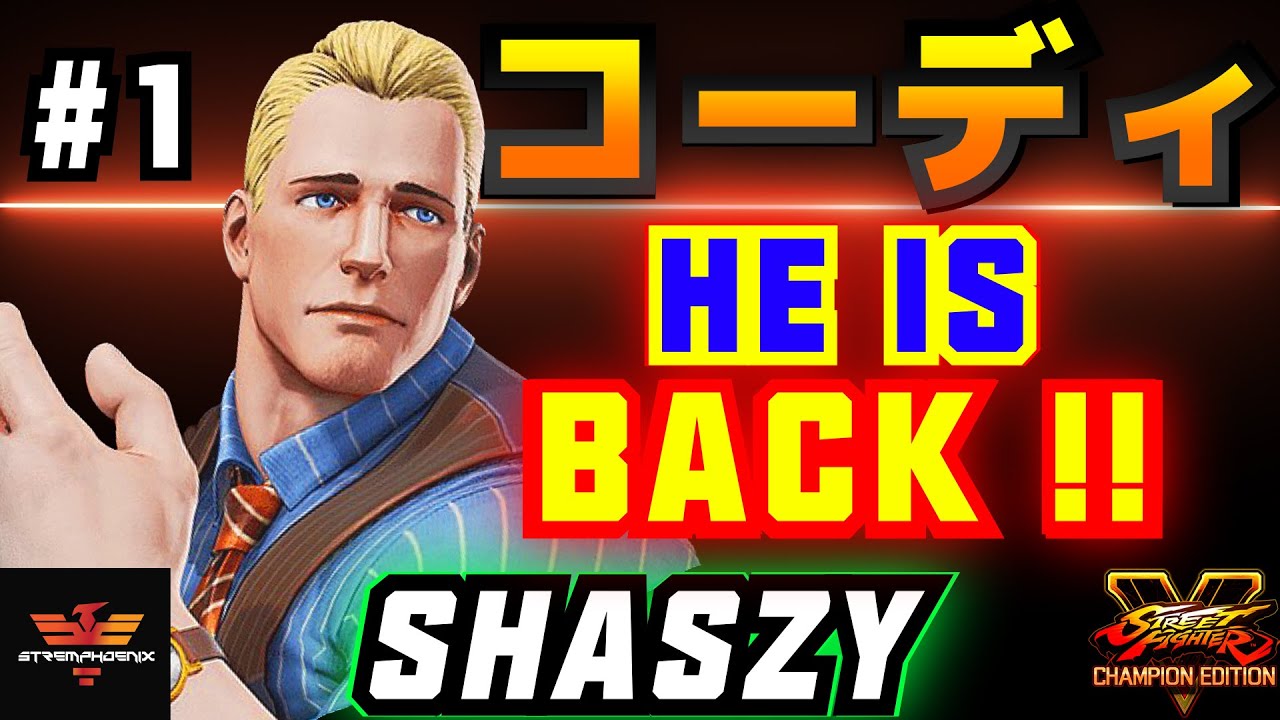 ストリートファイター５✨Shaszy [コーディ] He is BACK!  | SFV CE✨Shaszy [Cody] Season 5 ✨スト５