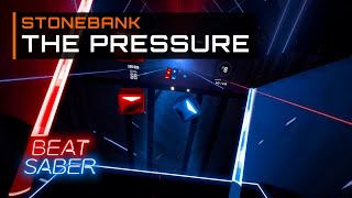 Stonebank - The Pressure | 93.28% Expert Plus | Beat Saber