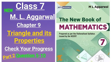 New ml aggarwal class 7 maths chapter 9 (Triangle & its Properties) check your progress(ques. 5-10)
