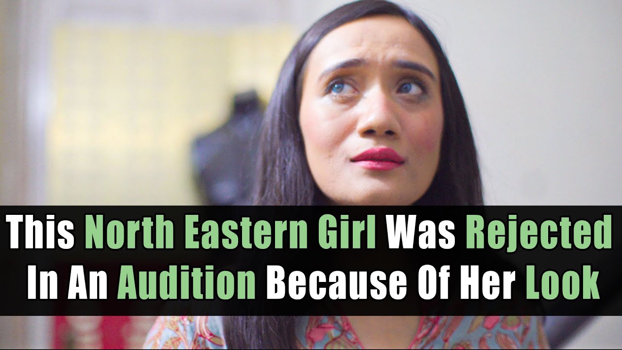 This North Eastern Girl Was Rejected In An Audition Because Of Her Looks | Nijo Jonson