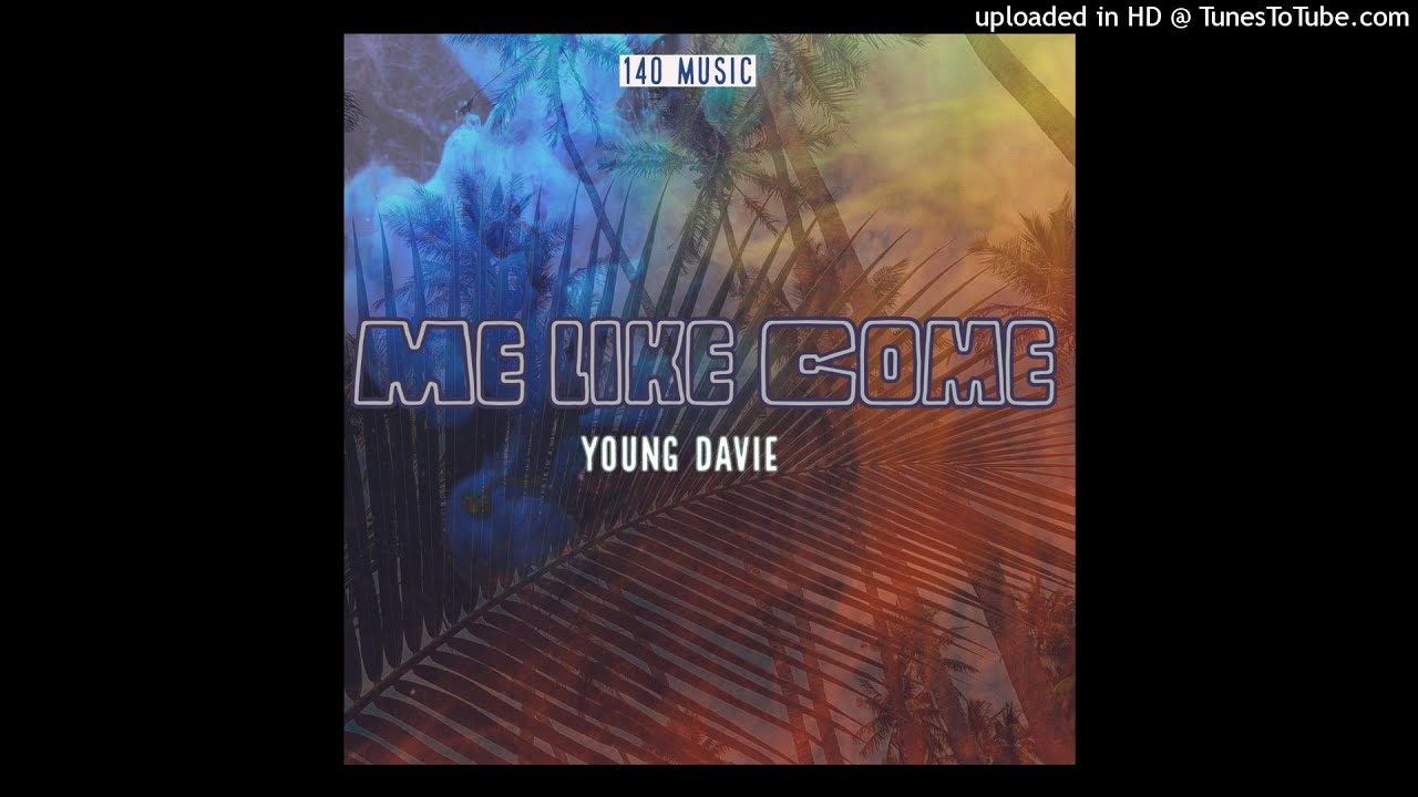 Young Davie - Me Like Come (Audio)