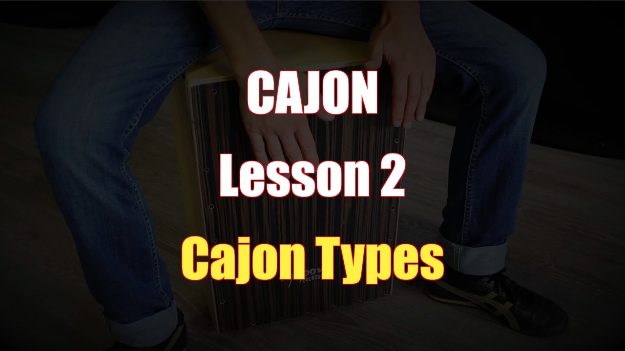 How To Play Cajon Lesson 2/100 Cajon Types YouTube