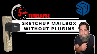 SketchUp Timelapse - Mailbox Modeling (No Plugins)