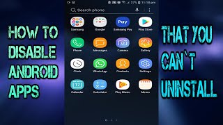 How To Disable Unused Android Apps That You Cant Uninstall Make Phone Faster