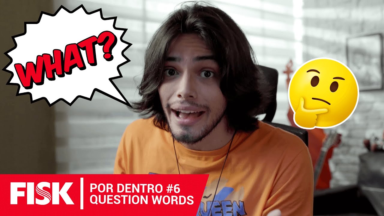 FISK POR DENTRO #6 | Question Words - YouTube
