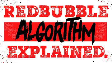 Redbubble Algorithm Explained
