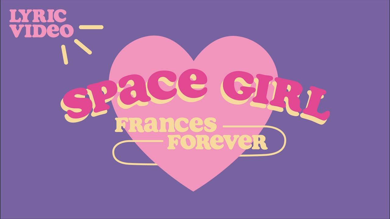 Space Girl ♡ Frances Forever ♡ Fanmade Lyric Video