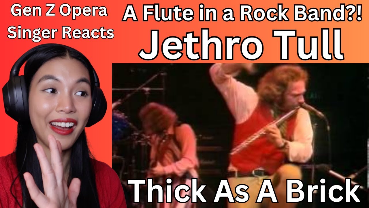 Gen Z Opera Singer Reacts To Jethro Tull ‘Thick As A Brick’ (A Flute in a Rock Band?!)