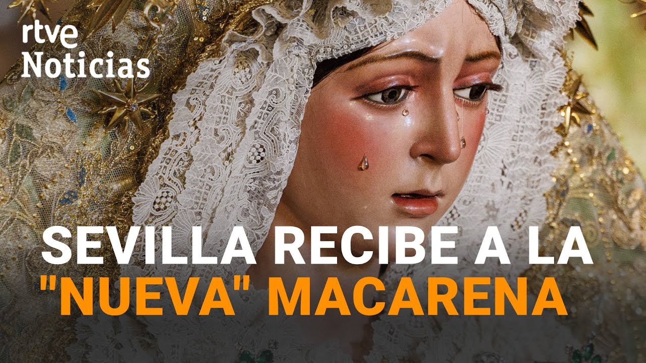 La MACARENA RESTAURADA se EXPONE en SEVILLA ante MILES de PERSONAS | RTVE