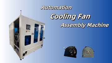 Automatic Cooling Fan Assembly Machine