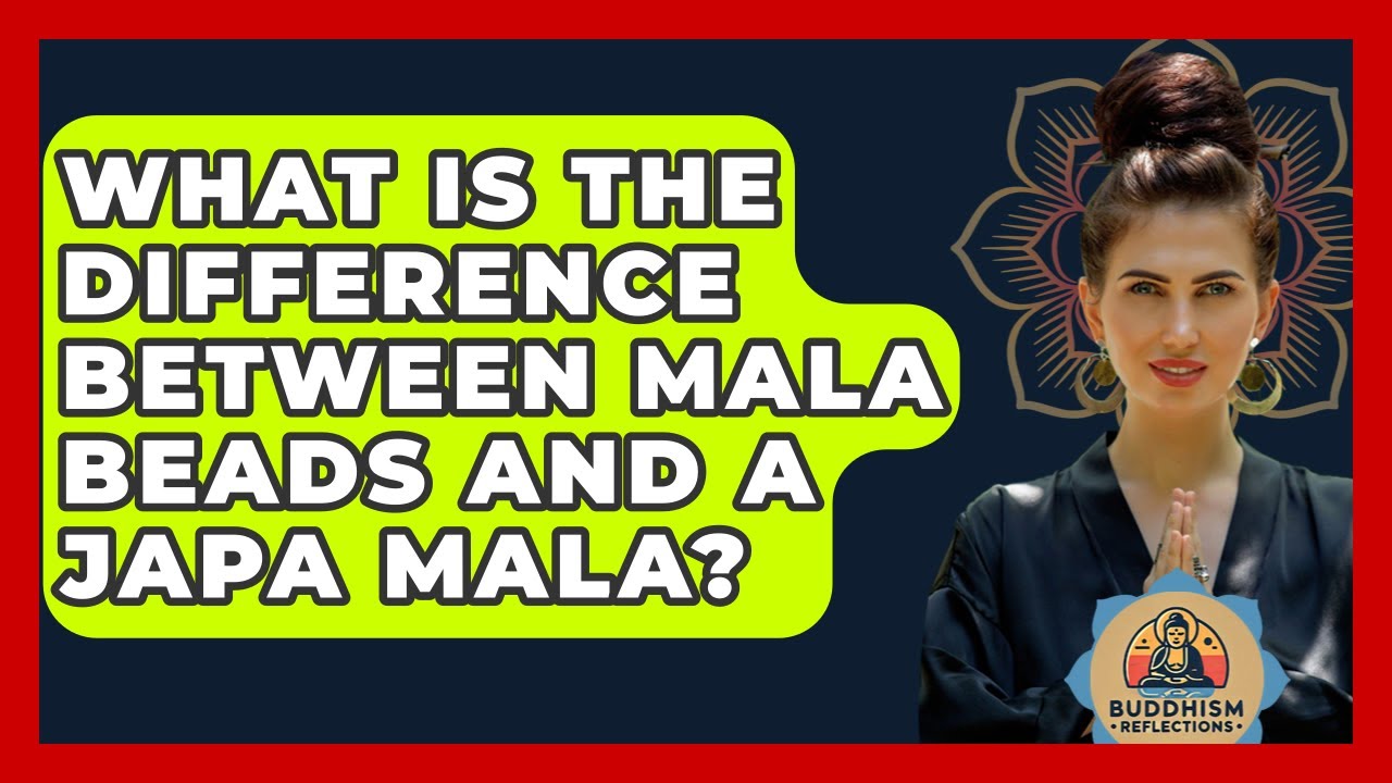 What Is The Difference Between Mala Beads And A Japa Mala? - Buddhism Reflections