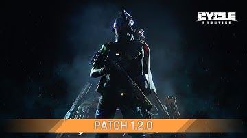 The Cycle Frontier - NEW Patch Notes For 1.2.0 - Changes & Bug Fixes! (AND SEASON 1!)