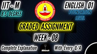 GRADED ASSIGNMENT  08 |  ENGLISH 01 | IIT M BS DEGREE | COMPLETE SOLUTIONS & EXPLANATION | NIKANSH |