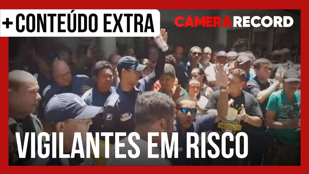 Conteúdo Extra | Vigilantes contam a dura rotina de viver na linha de tiro