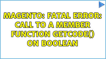 Magento: fatal error: Call to a member function getCode() on boolean (2 Solutions!!)