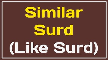Similar Surd l Like Surd l What is similar Surd l What is like surd