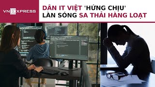 Nhiều nhân sự IT Việt 'hứng chịu' làn sóng sa thải hàng loạt | VnExpress screenshot 2