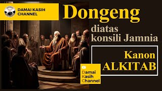 Dongeng diatas konsili Jamnia II #131 -05-2024