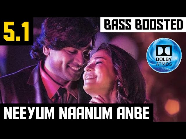 NEEYUM NAANUM ANBE 5.1 BASS BOOSTED SONG | IMAIKKAA NODIGAL | DOLBY ATMOS | BAD BOY BASS CHANNEL class=