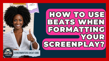 How To Use Beats When Formatting Your Screenplay? - Screenwriter
