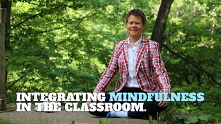 Integrating mindfulness in the classroom