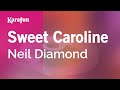 Sweet Caroline - Neil Diamond | Karaoke Version | KaraFun