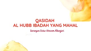 (Video Lirik) Qasidah Al Hubb Ibadah Yang Mahal  - Ustaz Neezam Al-Banjari & Babul Mustofa