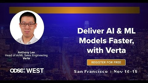 ODSC West 2021: Deliver AI & ML Models Faster, with Verta
