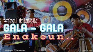 Gala Gala - Ade Kidal | Versi Bangreng