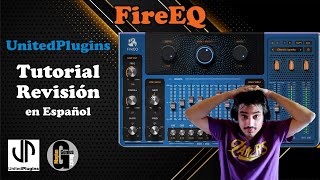 United Plugins FireEQ - Tutorial Revisión en Español + Sorteo - Lo Nuevo de @UNITEDPLUGINS 2024