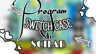 CODING SWITCH CASE SCILAB GAMPANG BANGET!!! Anak IT Wajib nonton! #switchcase #scilab