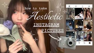 How To Take Aesthetic Instagram Pictures (5 tips & tricks)