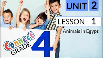 Connect primary 4 I Unit 2 L 1 (Animals in Egypt) كونكت رابعة ابتدائي الوحدة التانيه الدرس الاول
