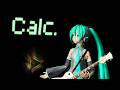 [MMD] - CALC. Hologram Ready