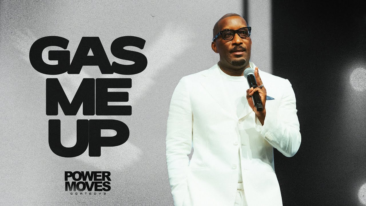 Gas Me Up // Power Moves // Dr. Dharius Daniels