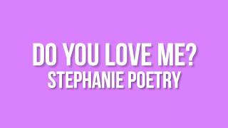 Stephanie Poetry - Do You Love Me (Lyrics Video)