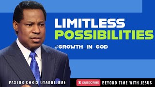 LIMITLESS POSSIBILITIES || PASTOR CHRIS OYAKHILOME