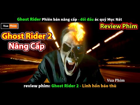 #1 review phim Ma Tốc Độ 2 phiên bản Nâng Cấp – đối đầu quỷ mục nát báo thù Mới Nhất