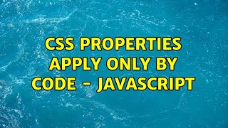 css properties apply only by code - javascript