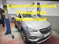 Vauxhall Grandland Timing Belt Replacement