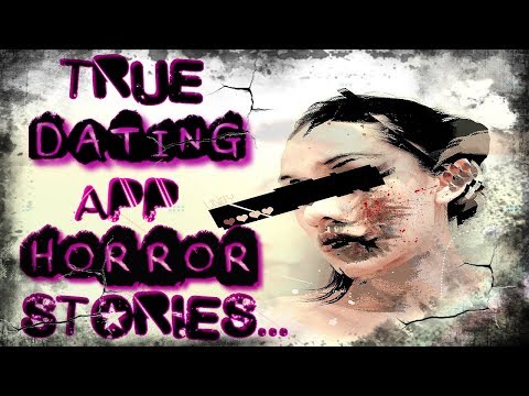 Dating app horror