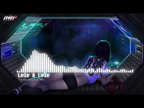 Lele & Lele - Oh Alele (Vocal Studio Mix)