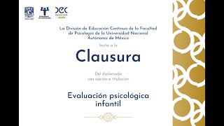 Clausura Diplomado: Evaluación psicológica infantil