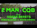 Former Green Berets Mike Glover & Kevin Owens Teach 2 Man CQB